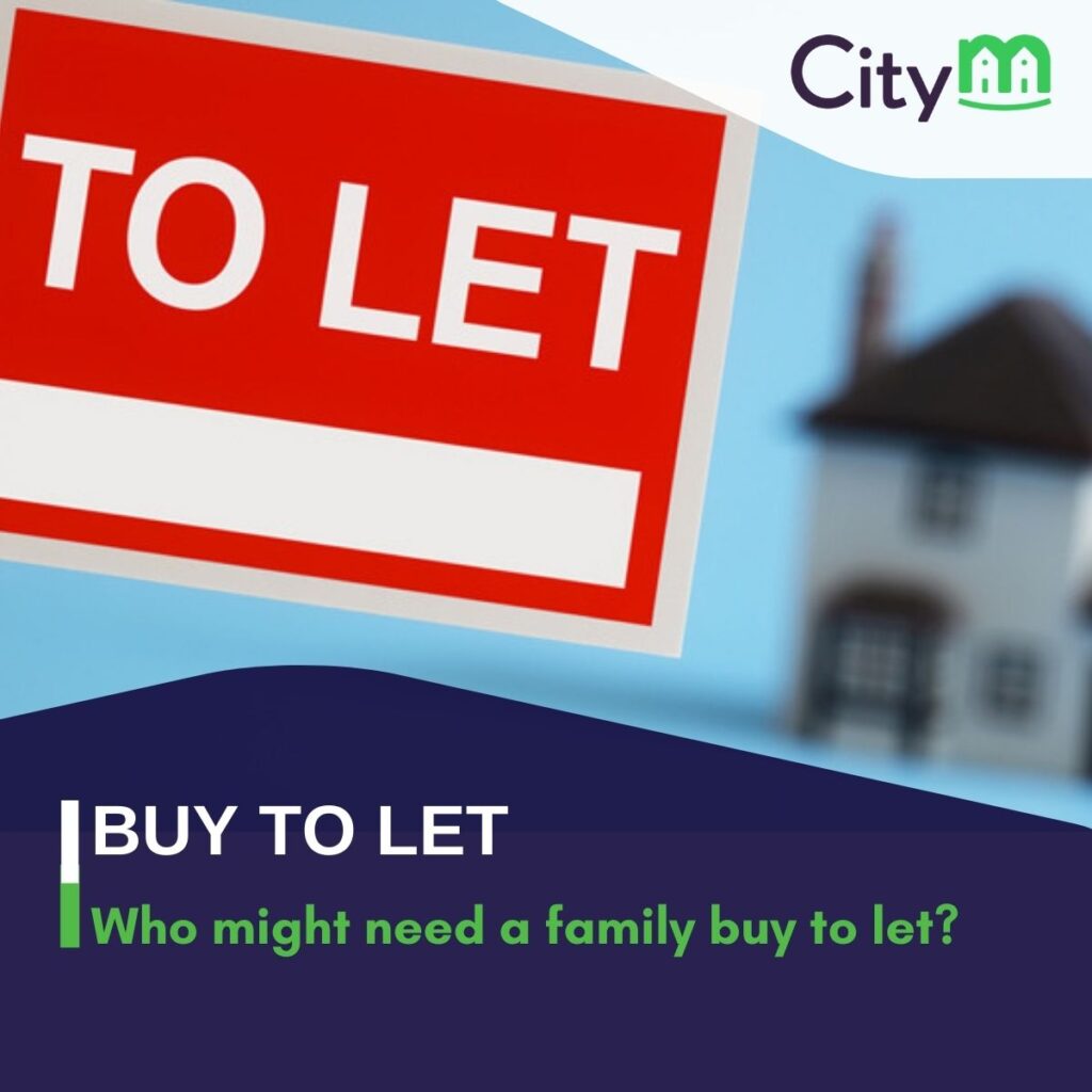 Who might need a family buy to let?