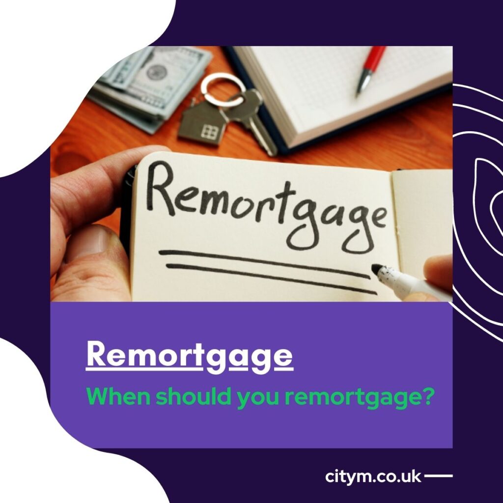 When should you remortgage